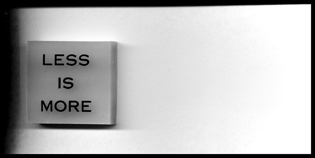 less is more